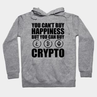 Crypto Trader - You can't buy happiness but you can buy crypto Hoodie